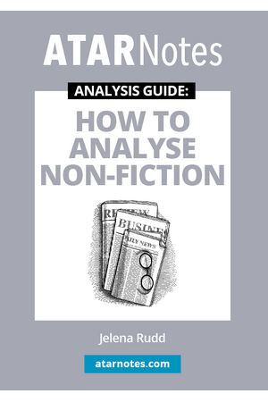 The ATAR Notes Analysis Guides: How To Analyse Non-Fiction