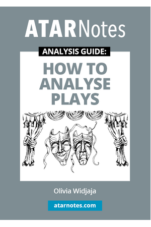 The ATAR Notes Analysis Guides: How To Analyse Plays