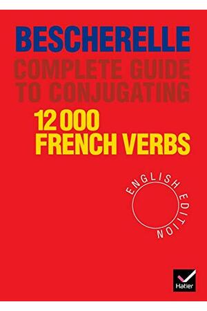 Complete Guide to Conjugating 12000 French Verbs 