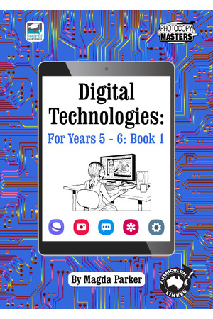 Digital Technologies for Years 5 - 6: Book 1