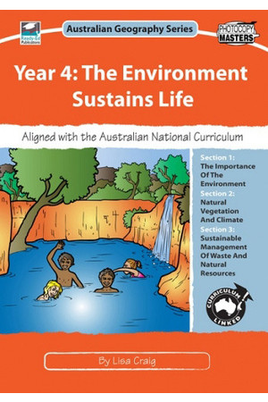 Australian Geography Series - Year 4: The Environment Sustains Life