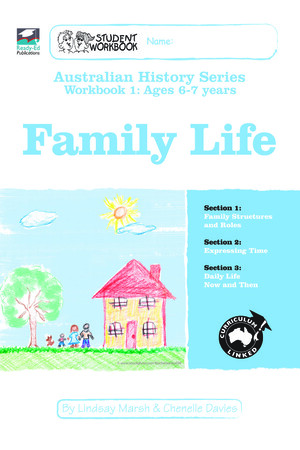Australian History Series - Student Workbook: Year 1 (Family Life)
