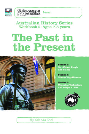 Australian History Series - Student Workbook: Year 2 (The Past In The Present)