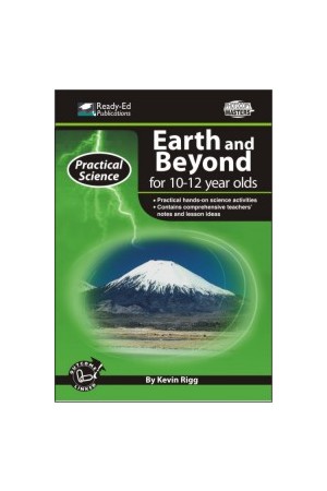 Practical Science: Earth & Beyond Series - Book 3: Ages 10-12