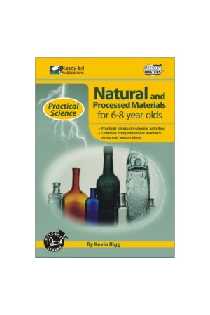 Practical Science: Natural & Processed Materials Series - Book 1: Ages 6-8