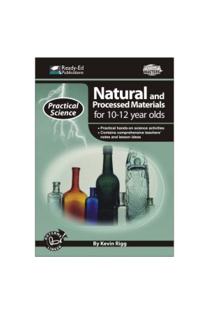 Practical Science: Natural & Processed Materials Series - Book 3: Ages 10-12