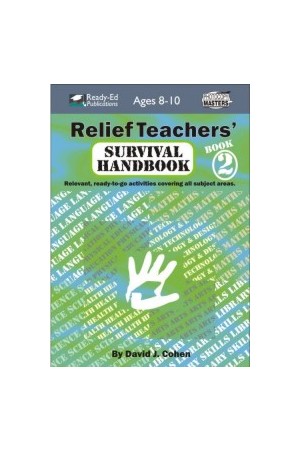 Relief Teachers' Survival Handbook Series - Book 2: Ages 8-10