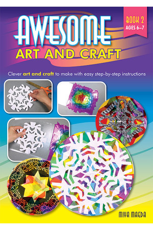 Awesome Art and Craft - Book 2: Ages 6-7