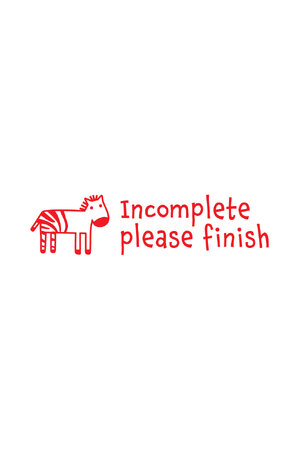 Incomplete Please Finish - Teacher Stamp