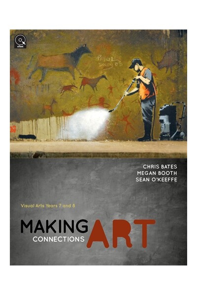 Making Art Connections: Visual Arts - Years 7 and 8