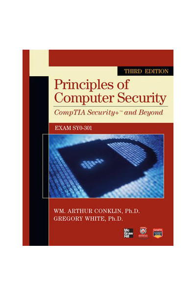 Principles of Computer Security: CompTIA Security+ and Beyond (Exam SY0-301), 3rd Edition