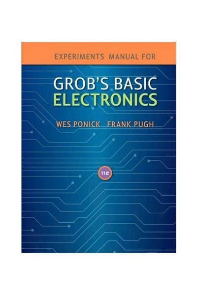 Grob's Basic Electronics 11th Edition - Experiments Manual