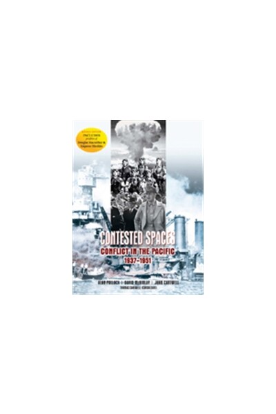 Contested Spaces: Conflict in the Pacific 1937-1951 (Revised Edition)
