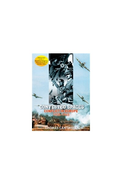 Contested Spaces: Conflict in Europe 1939-1945