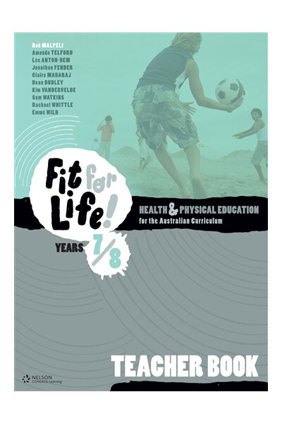 Nelson Fit for Life! Health & Physical Education for the Australian Curriculum - Years 7 & 8: Teacher Book