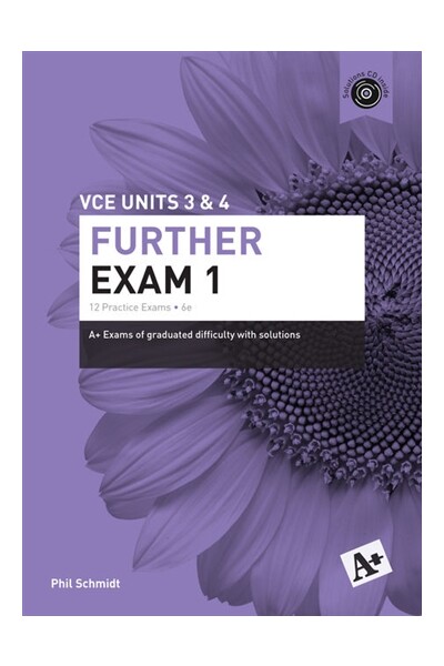 A+ Further Mathematics Exam 1: VCE Units 3 & 4 (6th Edition)