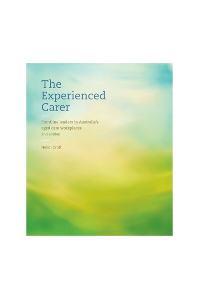 The Experienced Carer: Frontline Leaders in Australia's Aged Care Workplaces