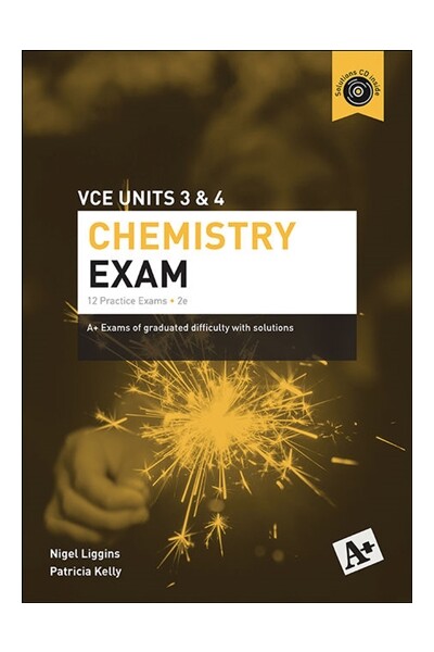 A+ Chemistry Exam: VCE Units 3 & 4 (2nd Edition)