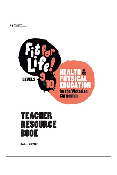 Nelson Fit for Life! Health and Physical Education for Victoria - Levels 9 & 10: Teacher Book