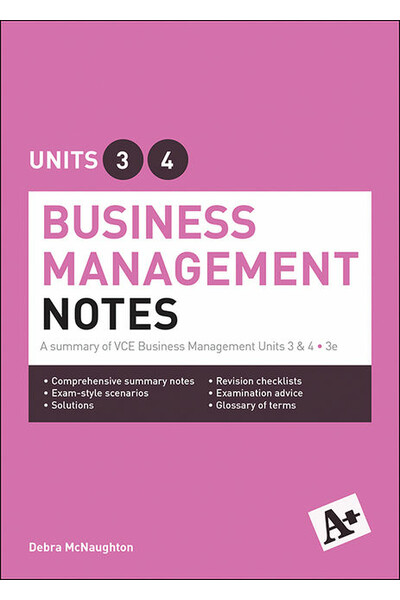 A+ Business Management VCE - Units 3 & 4: Notes Book (3rd Edition)