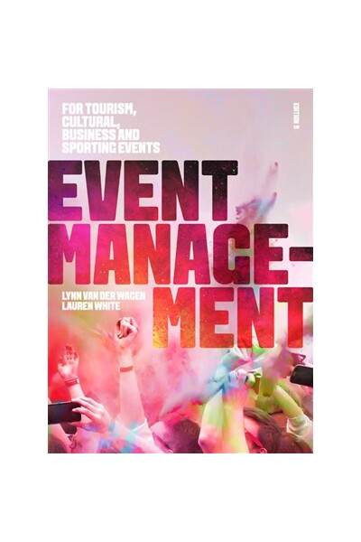 Event Management: For Tourism, Cultural, Business and Sporting Events