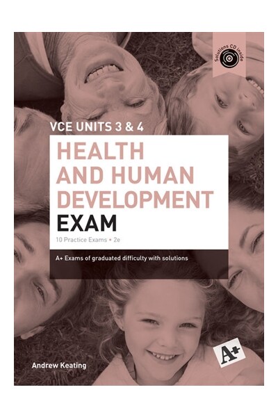 A+ Health and Human Development Exam: VCE Units 3 & 4 (2nd Edition)