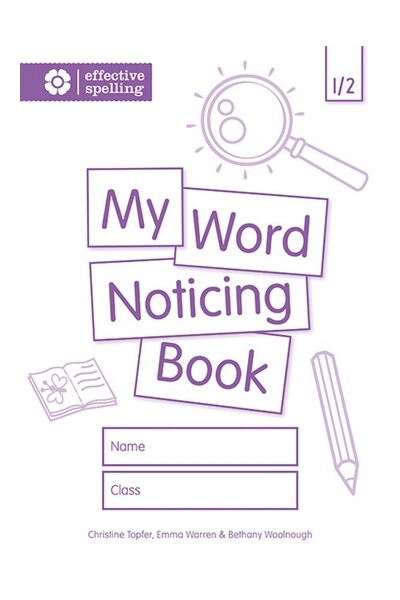 Effective Spelling: My Word Noticing Book (Student Book) - Years 1/2