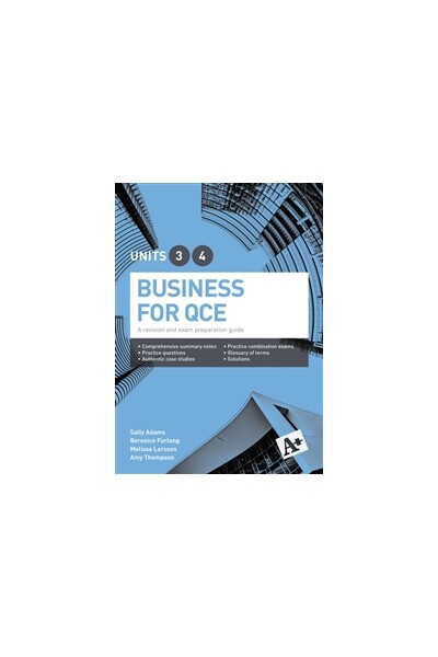 A+ Business for QCE - Units 3 & 4: Student Book: A revision and exam preparation guide