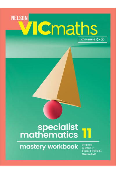 Nelson VICmaths Specialist Mathematics 11 Mastery Workbook