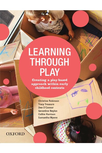 Learning Through Play: Creating a Play Based Approach within Early Childhood Contexts