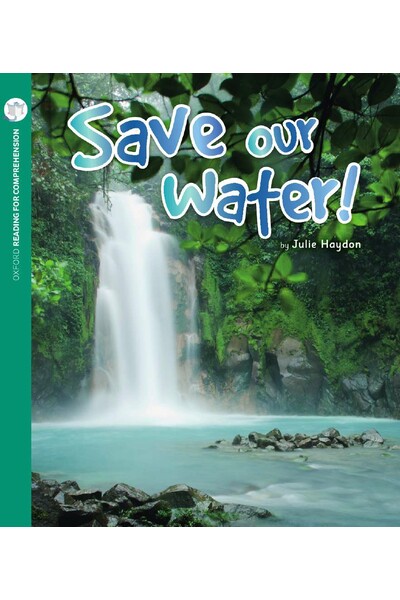 Oxford Reading for Comprehension - Level 7: Save Our Water (Pack of 6)