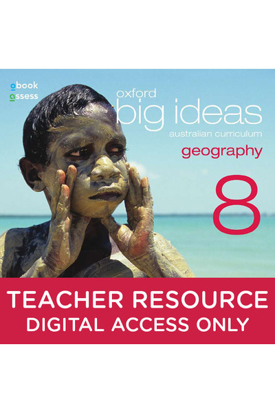 Oxford Big Ideas Geography - Australian Curriculum Edition: Year 8 - Teacher obook/assess (Digital Access Only)
