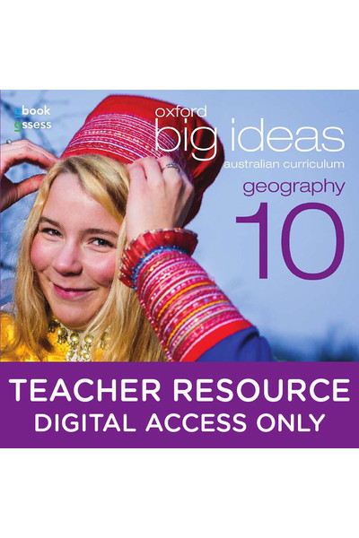 Oxford Big Ideas Geography - Australian Curriculum Edition: Year 10 - Teacher obook/assess (Digital Access Only)