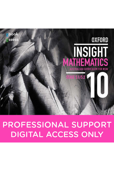 Oxford Insight Mathematics AC for NSW: Year 10 - Stage 5.1/5.2 Professional Support obook/assess (Digital Access Only)