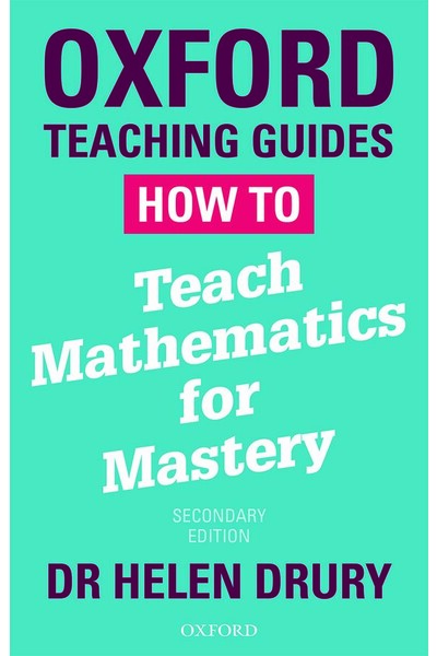 Oxford Teaching Guides: How to Teach Mathematics for Mastery