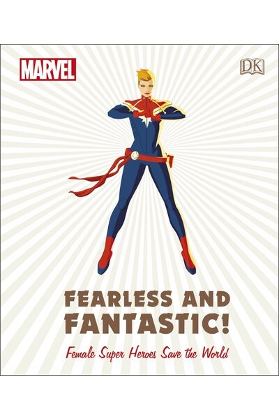 Marvel: Fearless and Fantastic Female Super Heroes Save the World