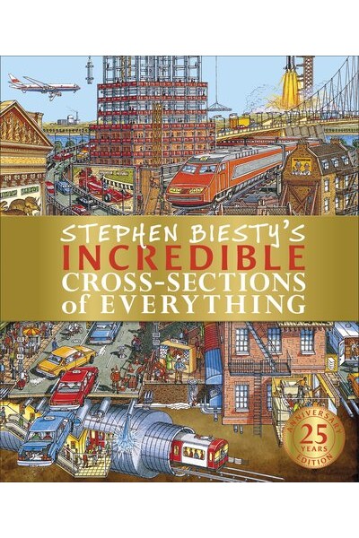 Stephen Biesty's Incredible Cross-Sections of Everything