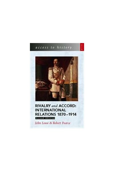 Access to History: Rivalry and Accord - International Relations 1870-1914