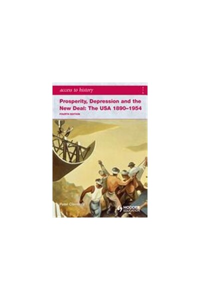 Access to History: Prosperity, Depression and the New Deal: The USA 1890-1954 (4th Edition) 