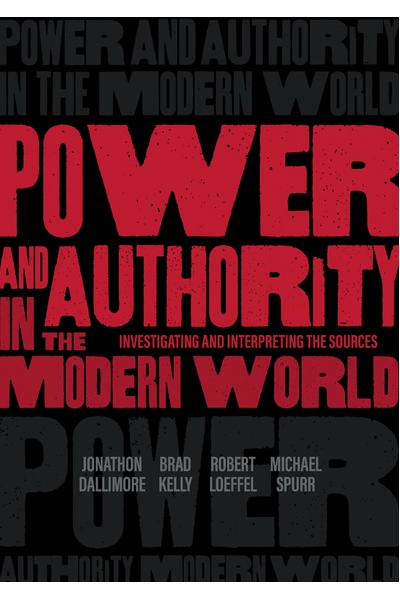 Power and Authority in the Modern World: Investigating and Interpreting the Sources