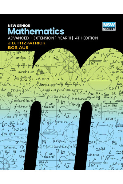 New Senior Mathematics Advanced + Extension 1 - Year 11 (4th Edition): Student Book and eBook (Print & Digital)