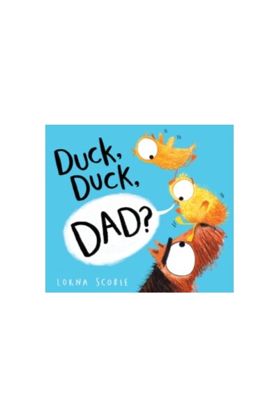Duck, Duck, Dad?