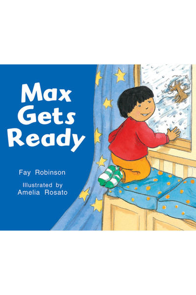 Rigby Literacy - Emergent Level 3: Max Gets Ready (Reading Level 2 / F&P Level B)