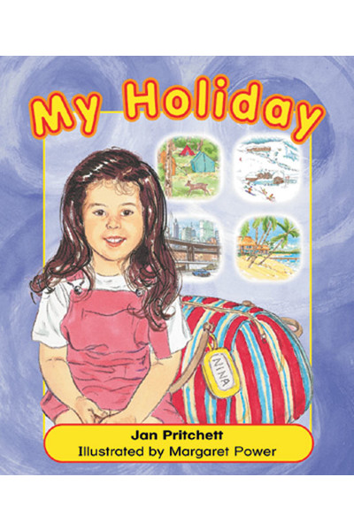 Rigby Literacy - Emergent Level 3: My Holiday (Reading Level 2 / F&P Level B)