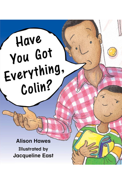 Rigby Literacy - Early Level 1: Have You Got Everything, Colin? (Reading Level 4 / F&P Level C)