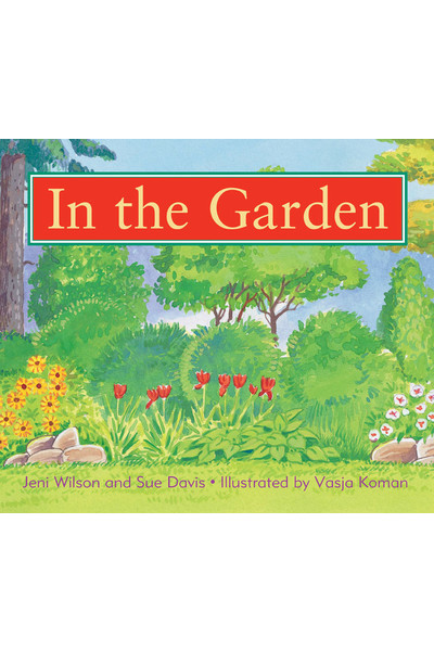 Rigby Literacy - Early Level 1: In the Garden (Reading Level 6 / F&P Level D)