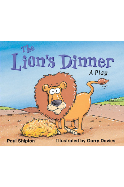 Rigby Literacy - Early Level 2: The Lion's Dinner (Reading Level 7 / F&P Level E)