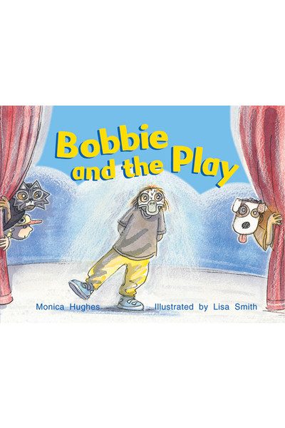 Rigby Literacy - Early Level 3: Bobbie and the Play (Reading Level 10 / F&P Level F)
