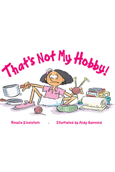 Rigby Literacy - Fluent Level 1: That's Not My Hobby! (Reading Level 12 / F&P Level G)