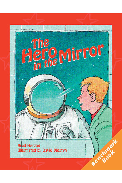 Rigby Literacy - Fluent Level 2: The Hero in the Mirror (Reading Level 19 / F&P Level K)